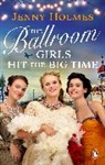 Jenny Holmes, Holmes Jenny - The Ballroom Girls Hit the Big Time