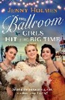 Jenny Holmes, Holmes Jenny - The Ballroom Girls Hit the Big Time