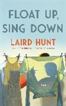 Laird Hunt, Hunt Laird - Float Up, Sing Down