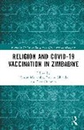 Tenson Sibanda Muyambo, Ezra Chitando, Tenson Muyambo, Fortune Sibanda - Religion and Covid-19 Vaccination in Zimbabwe