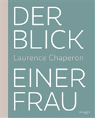 Laurence Chaperon - Der Blick einer Frau