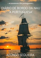 Afonso  Sequeira, Afonso Sequeira, Afonso Sequeira - Diário de Bordo da Nau 'A Portuguesa'
