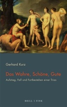 Gerhard Kurz - Das Wahre, Schöne, Gute