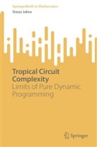 Stasys Jukna - Tropical Circuit Complexity