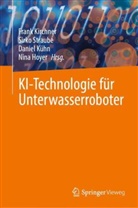 Nina Hoyer, Frank Kirchner, Daniel Kühn, Daniel Kühn u a, Sirko Straube - KI-Technologie für Unterwasserroboter