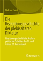 Dietmar Braun - Die Rezeptionsgeschichte der plebiszitären Diktatur