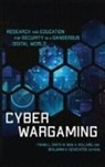 Frank L Smith, Frank L. Smith, Frank L. Kollars Smith, Nina A Kollars, Nina A. Kollars, Benjamin H Schechter... - Cyber Wargaming
