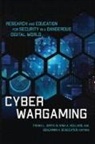 Frank L Smith, Frank L. Smith, Frank L. Kollars Smith, Nina A Kollars, Nina A. Kollars, Benjamin H Schechter... - Cyber Wargaming