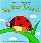 Karin Blume, Brigitte Pokornik - My New Friends: A Funny Fingers Book