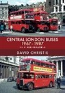 David Christie - Central London Buses 1967-1987