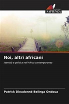 Patrick Dieudonné Belinga Ondoua - Noi, altri africani