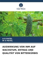 A R PATEL, M V PATEL - AUSWIRKUNG VON INM AUF WACHSTUM, ERTRAG UND QUALITÄT VON BITTERKÜRBIS