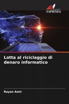 Rayan Amir - Lotta al riciclaggio di denaro informatico