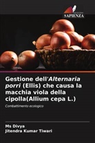 Divya, Ms Divya, Jitendra Kumar Tiwari - Gestione dell'Alternaria porri (Ellis) che causa la macchia viola della cipolla(Allium cepa L.)