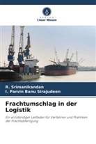 I Parvin Banu Sirajudeen, I. Parvin Banu Sirajudeen, R Srimanikandan, R. Srimanikandan - Frachtumschlag in der Logistik