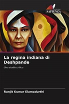 Ranjit Kumar Elamadurthi - La regina indiana di Deshpande