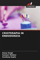 Sandeep Gupta, Sameer Makkar, Aiana Singh - CRIOTERAPIA IN ENDODONZIA