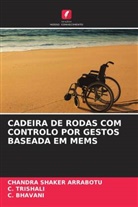 CHANDRA SHAKER ARRABOTU, C. Bhavani, C. Trishali - CADEIRA DE RODAS COM CONTROLO POR GESTOS BASEADA EM MEMS