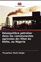 Theophilus Miebi Gbigbi - Déséquilibre pétrolier dans les communautés agricoles de l'État du Delta, au Nigeria