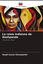 Ranjit Kumar Elamadurthi - La reine indienne de Deshpande