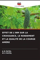 A R PATEL, M V PATEL - EFFET DE L'INM SUR LA CROISSANCE, LE RENDEMENT ET LA QUALITÉ DE LA COURGE AMÈRE