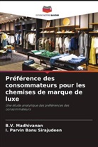 B. V. Madhivanan, B.V. Madhivanan, I. Parvin Banu Sirajudeen - Préférence des consommateurs pour les chemises de marque de luxe