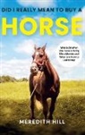 Meredith Hill - Did I Really Mean to Buy a Horse