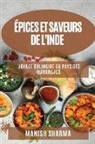 Manish Sharma - Épices et Saveurs de l'Inde