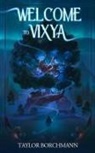 Taylor Borchmann, Tbd - Welcome to Vixya