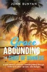 John Bunyan - Grace Abounding to the Chief of Sinners