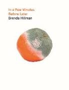 Brenda Hillman - In a Few Minutes Before Later