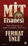 Ferhat Ünlü - MIT Efsanesi - Istihbaratin Gayriresmi Tarihi
