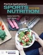 Heather Hedrick Fink, Heather Hedrick Mikesky Fink, Alan E Mikesky, Alan E. Mikesky - Practical Applications in Sports Nutrition