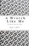 Angela Reed - A Wretch Like Me: A Vunerable Journey to Healing