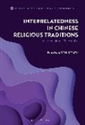 Diana Arghirescu, Monika Kirloskar-Steinbach - Interrelatedness in Chinese Religious Traditions