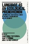 Stephen Cowley, Mar Dring, Sune Vork Steffensen, Stephen Cowley, Martin Döring, Sune Vork Steffensen... - Language as an Ecological Phenomenon