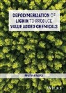 Pratima Bajpai, Pratima (Thapar Centre for Industrial Rese Bajpai, Pratima (Thapar Centre for Industrial Research &amp; Development Bajpai - Depolymerization of Lignin to Produce Value Added Chemicals