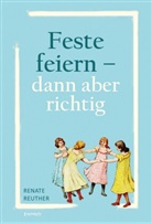 Renate Reuther - Feste feiern - dann aber richtig