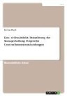 Enrico Moch - Eine zivilrechtliche Betrachtung der Managerhaftung. Folgen für Unternehmensentscheidungen