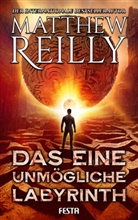 Matthew Reilly - Das eine unmögliche Labyrinth
