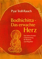 Pyar Troll-Rauch - Bodhichitta - Das erwachte Herz