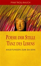 Pyar Troll-Rauch - Poesie der Stille - Tanz des Lebens