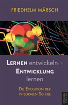 Friedhelm Märsch - Lernen entwickeln - Entwicklung lernen
