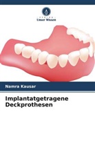 Namra Kausar - Implantatgetragene Deckprothesen