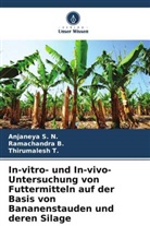 Ramachandra B, Ramachandra B., Anjaneya S N, Anjaneya S. N., Thirumalesh T, Thirumalesh T. - In-vitro- und In-vivo-Untersuchung von Futtermitteln auf der Basis von Bananenstauden und deren Silage