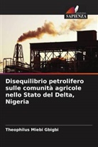 Theophilus Miebi Gbigbi - Disequilibrio petrolifero sulle comunità agricole nello Stato del Delta, Nigeria
