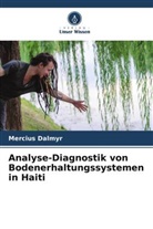 Mercius Dalmyr - Analyse-Diagnostik von Bodenerhaltungssystemen in Haiti