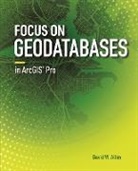 David W Allen, David W. Allen - Focus on Geodatabases in ArcGIS Pro