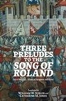 Three Preludes to the Song of Roland