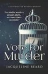 Jacqueline Beard - Vote For Murder: A Suffragette Murder Mystery